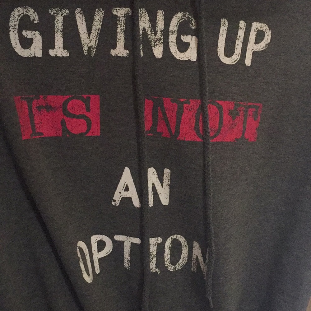 Grey “giving up is not an option” hoodie